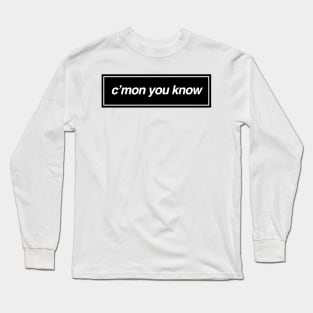 Liam Gallagher Inspired - C'mon You Know Long Sleeve T-Shirt